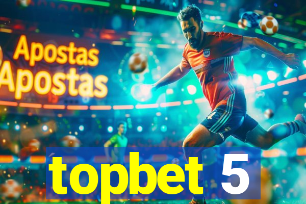 topbet 5